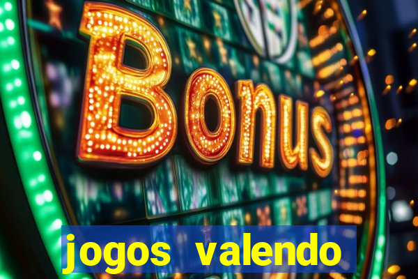 jogos valendo dinheiro online