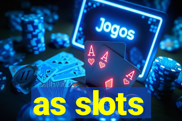 as slots