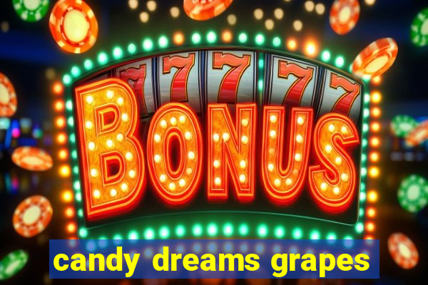 candy dreams grapes