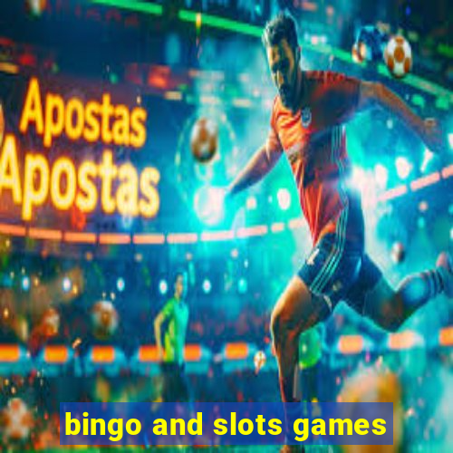 bingo and slots games