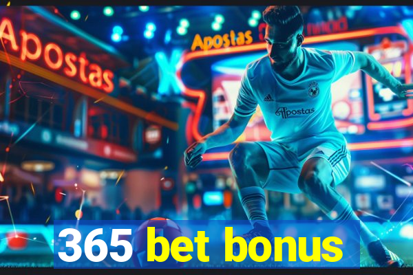 365 bet bonus