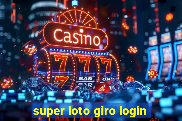 super loto giro login