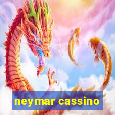 neymar cassino