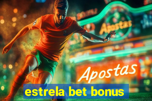 estrela bet bonus