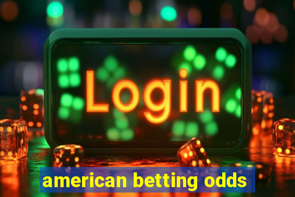 american betting odds