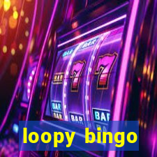 loopy bingo