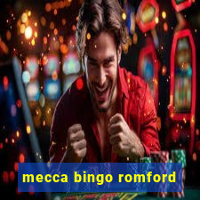 mecca bingo romford