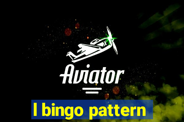 l bingo pattern