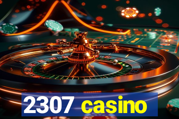 2307 casino