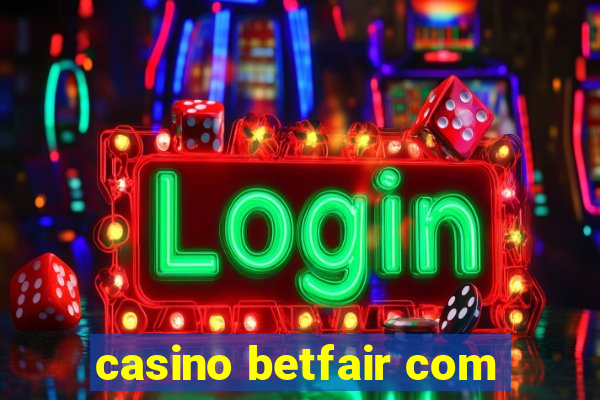 casino betfair com