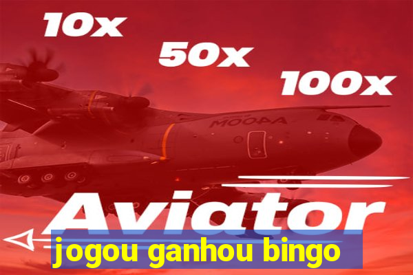 jogou ganhou bingo