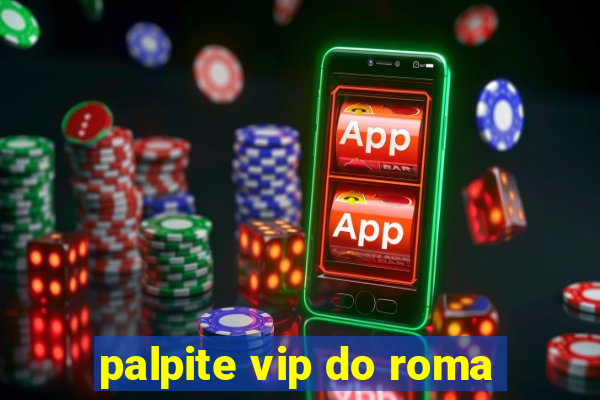 palpite vip do roma