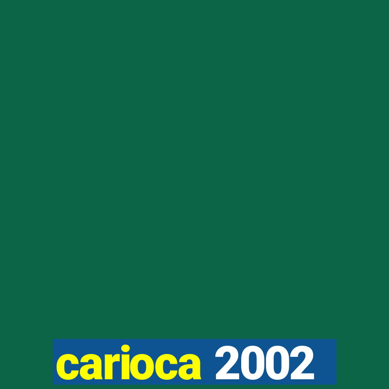 carioca 2002