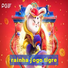 rainha jogo tigre