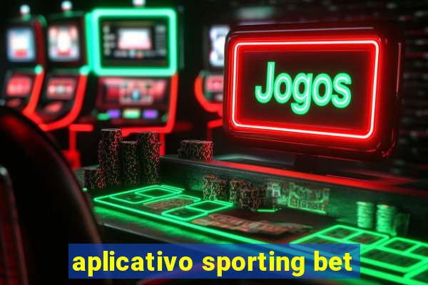 aplicativo sporting bet