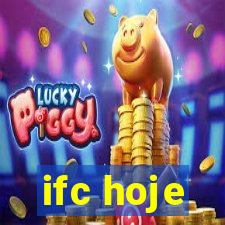 ifc hoje