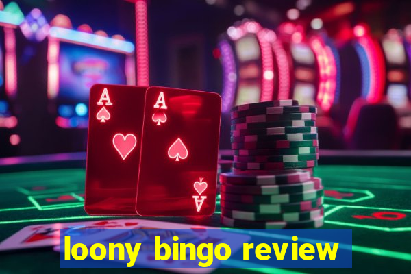 loony bingo review