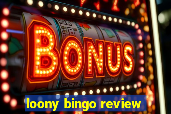 loony bingo review