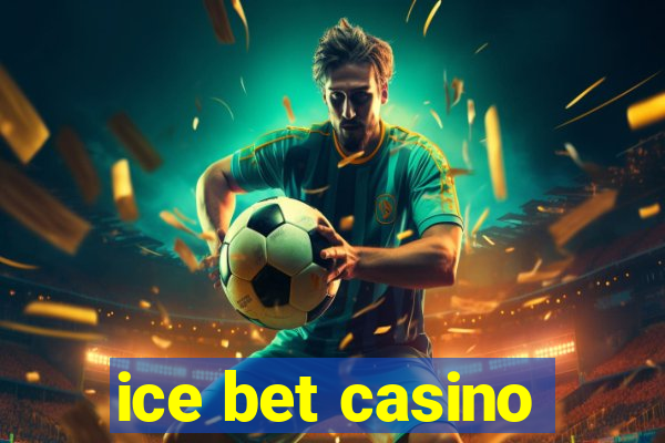 ice bet casino