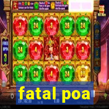 fatal poa