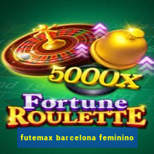 futemax barcelona feminino