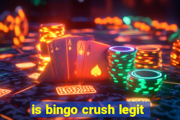 is bingo crush legit