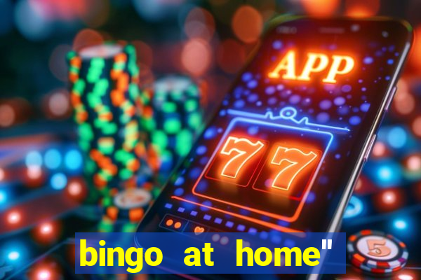 bingo at home'' app winning numbers