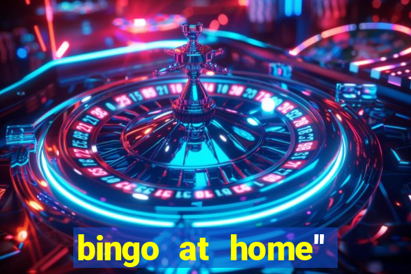 bingo at home'' app winning numbers