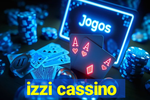 izzi cassino