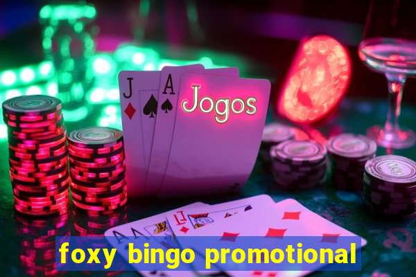 foxy bingo promotional