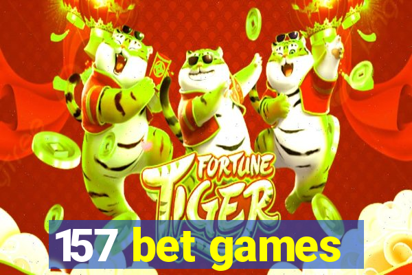 157 bet games