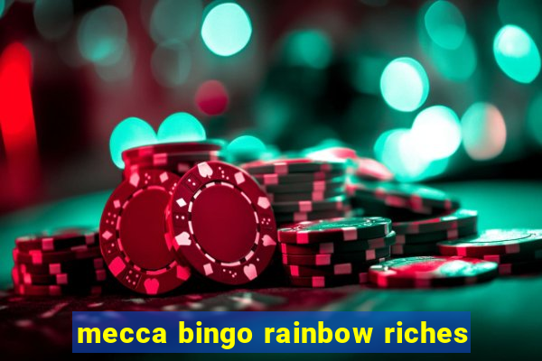 mecca bingo rainbow riches