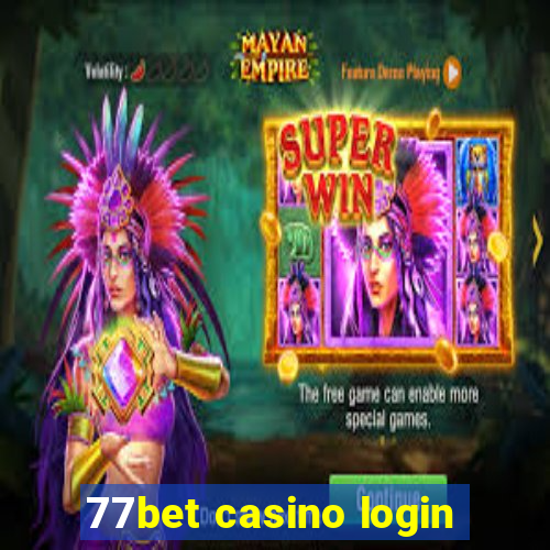 77bet casino login