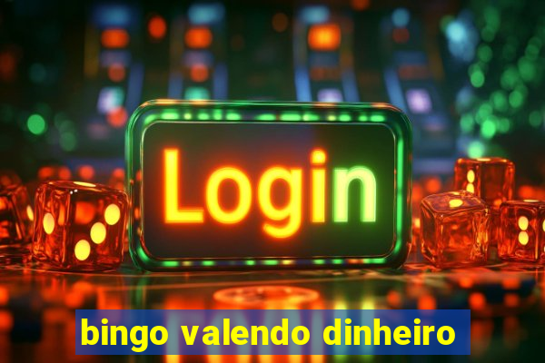 bingo valendo dinheiro