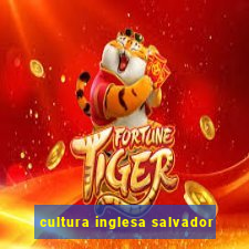 cultura inglesa salvador