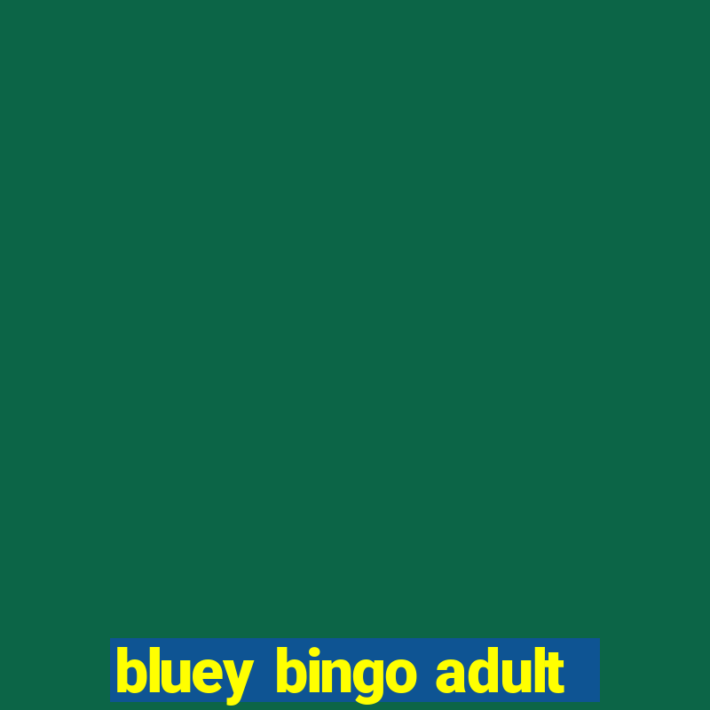 bluey bingo adult