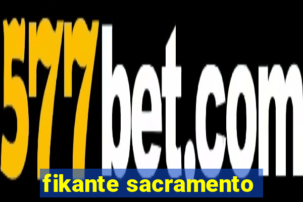 fikante sacramento