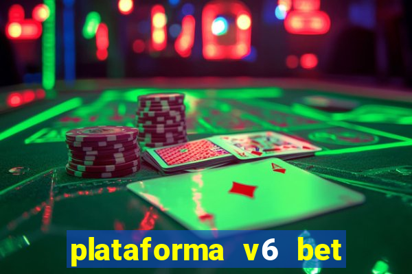 plataforma v6 bet 茅 confi谩vel