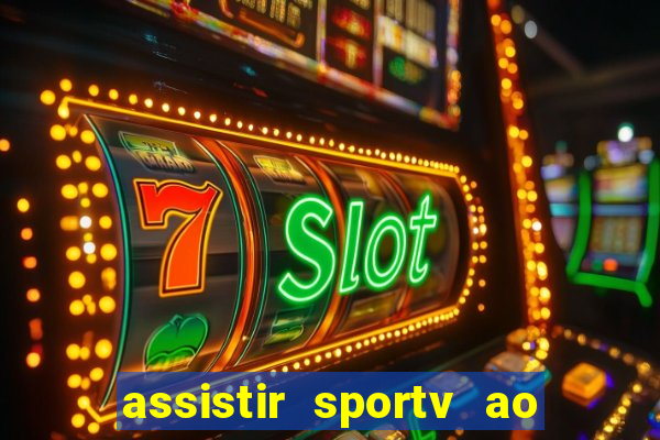 assistir sportv ao vivo agora