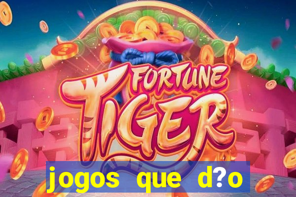 jogos que d?o dinheiro sem precisar depositar