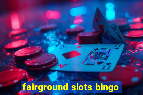 fairground slots bingo