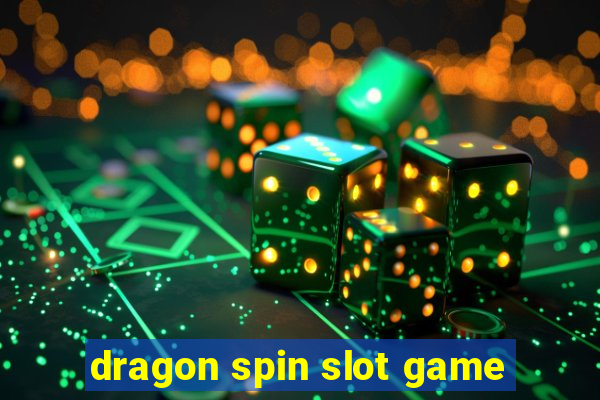 dragon spin slot game