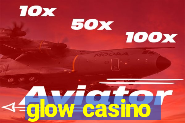 glow casino